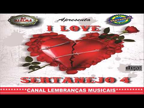 I Love Sertanejo Vol. 04 - By Dj Djalma