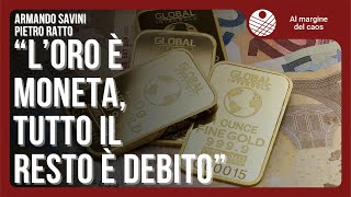 Come i cartelli bancari controllano la moneta e l’oro - Armando Savini Pietro Ratto