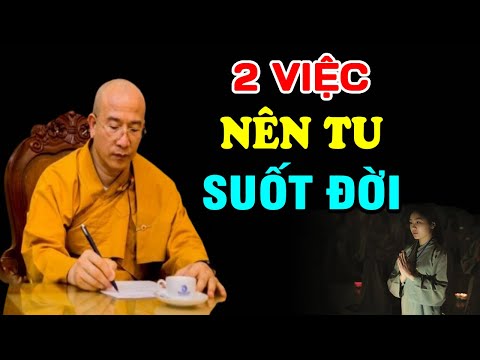 Ở Đời Có 2 Việc Nên Tu Mỗi Ngày - Thầy Thích Trúc Thái Minh