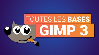 MEGA TUTO : les BASES de GIMP 3 - 2h30 de formation gratuite pour Gimp 3 pour débutant 2025