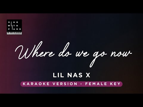 Where do we go now – Lil Nas X (FEMALE Key Karaoke) – Piano Instrumental Cover with Lyrics