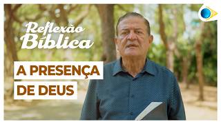 A Presença de Deus | Reflexão Bíblica