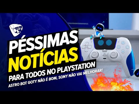 PÉSSIMAS NOTÍCIAS PARA TODOS No PLAYSTATION! ASTRO BOT GOTY NÃO É BOM, SONY NÃO VAI MELHORAR?!