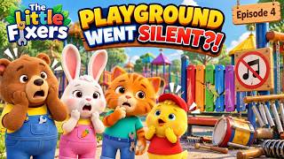 The Playground Went Silent! 😱🎵 | The Little Fixers