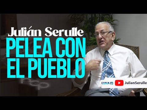 Julián Serulle "PELEA CON EL PUEBLO"