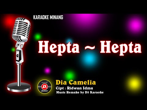 Hepta Hepta (Karaoke Minang) ~ Dia Camelia | Cipt Ridwan Idma