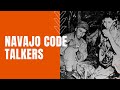 Exploring the Navajo Code Talkers of WWII