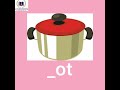 Repetição e Soletração da Palavra 'Pot'