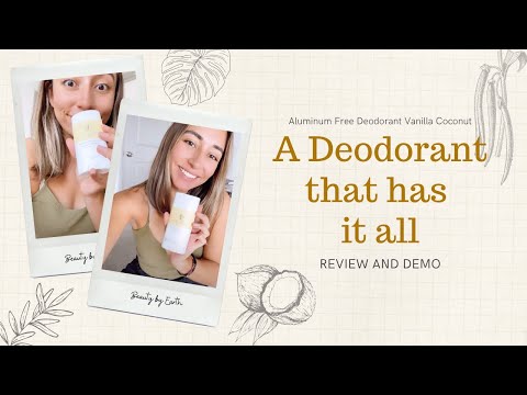 A Deodorant That Has It All - Aluminum Free Coconut Vanilla Deodorant