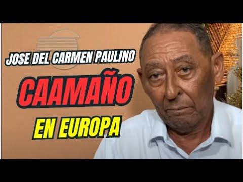 JOSE DEL CARMEN PAULINO. CON CAAMAÑO EN EUROPA