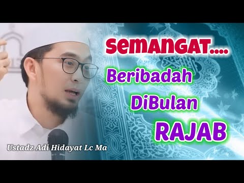 SPESIAL JUMAT : SPRITI BULAN RAJAB | Ustadz Adi Hidayat Lc Ma