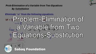 Problem-Elimination of a Variable from Two Equations-Substitution