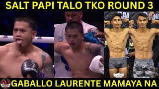 Salt Papi TALO 3rd Round TKO sa UFC Legend | Gaballo at Laurente LABAN na MAMAYA!