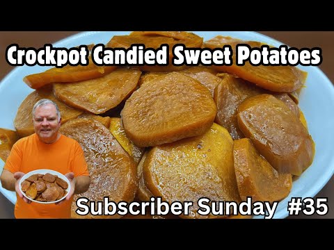 Crockpot Candied Sweet Potatoes-Subscriber Sunday #35-Sweet Potatoes Loaded with Molasses Flavor