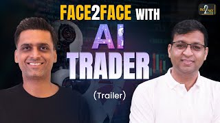 How To Use AI For Trading & Beat The Market? #Face2Face (Trailer) | Raahi Bhushan | Vivek Bajaj