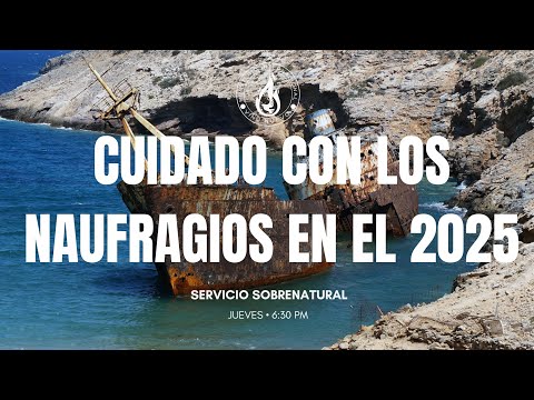 CUIDADO CON LOS NAUFRAGIOS EN EL 2025