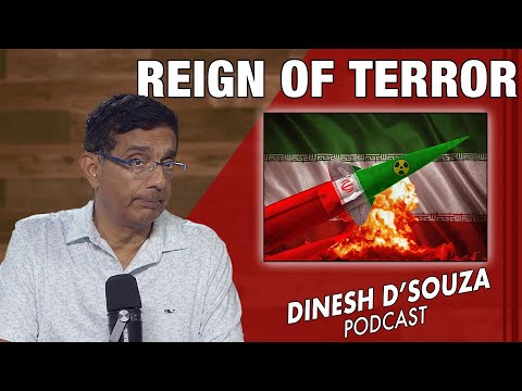 REIGN OF TERROR Dinesh D’Souza Podcast Ep1109