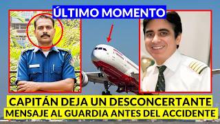 Piloto de Air India dejó un mensaje inquietante a un guardia antes del accidente...
