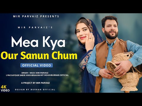 Mea Kya Our Sanun Chum || Funny Kashmiri Song || Mir Parvaiz || Hena
