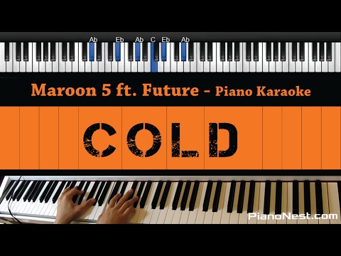 Maroon 5 – Cold ft. Future – Piano Karaoke / Sing Along / Cover with Lyrics