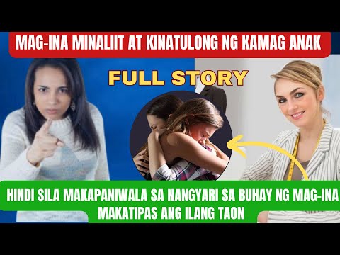 MAG-INA MINALIIT AT KINATULONG NG KAMAG-ANAK. HINDI SILA MAKAPANIWALA SA NANGYARI SA BUHAY NG MAG-IN