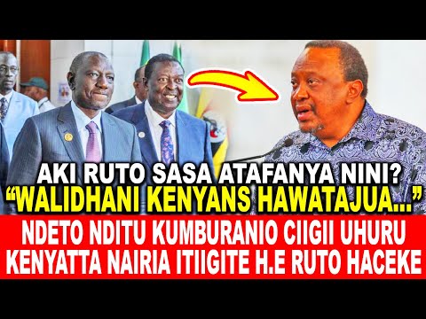 NDETO NDITU KUMBURANIO CIIGII UHURU KENYATTA NAIRIA ITIIGITE H.E WILLIAM RUTO HACEKE