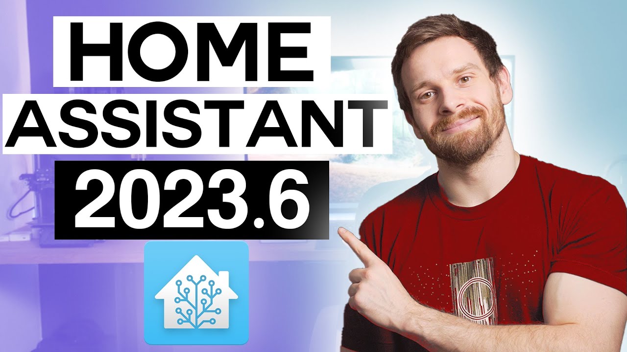 Everything New In Home Assistant 2023.6!