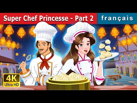 Super Chef Princesse - Part 2 | Super Chef Princess 2 in French | @FrenchFairyTales