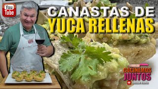 Como preparar CANASTAS DE YUCA RELLENAS