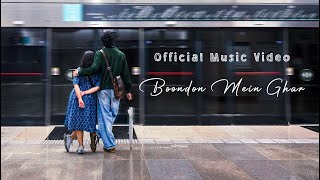 Boondon Mein Ghar | Hansika Pareek | Pritom & Anubhav | ft. Preeti Panigrahi & Kesav Binoy Kiron