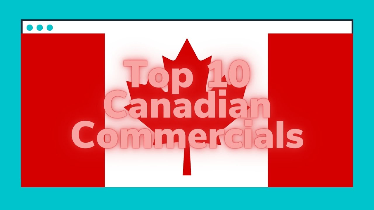 Top 10 Canadian Commercials