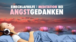 Meditation bei Angstgedanken, innerer Unruhe und seelischer Belastung | Zum Einschlafen | Hypnose