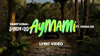 Danny Ocean, Kenia Os - AyMami (Lyric Video)