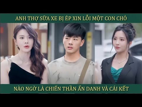 Anh thợ sửa xe bị ép xin lỗi một con chó, nào ngờ là Chiến Thần ẩn danh và cái kết