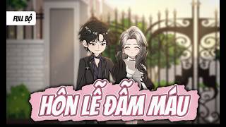 Full Bộ | Hôn Lễ Đẫm Máu | Anya Vietsub