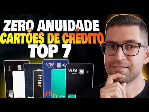 💳 Top 7 Cartões ZERO ANUIDADE com BENEFÍCIOS para 2025 🚀