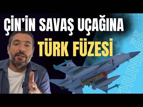 Çin'in Savaş Uçağına Türk Füzesi - Bu Bir İlk - Bozdoğan ve Gökdoğan JF 17'ye Entegre Edilecek