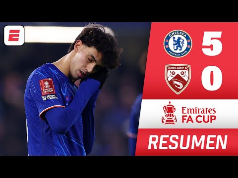 CHELSEA GOLEÓ 5-0 al Morecambe con DOBLETE de JOAO FELIX y avanza de ronda | RESUMEN | FA Cup