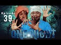 ONE NIGHT  .. Episode No 39 .... Tinwhite