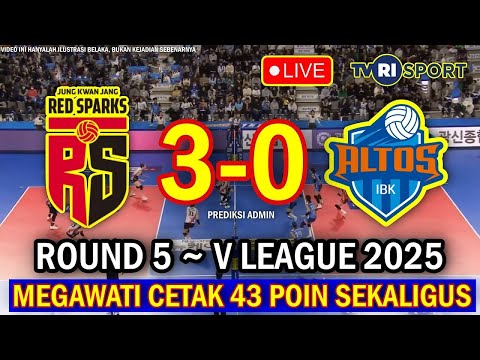 🔴LIVE TVRI 17.00 WIB - RED SPARKS VS IBK ALTOS - PUTARAN 5 LIGA VOLI KOREA 2025 - MEGAWATI JADI MVP