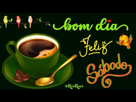 Mensagem de Bom Dia! Feliz Sábado! Bom Fim de Semana! #bomdia #sabado #fimdesemana