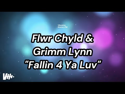 Flwr Chyld & Grimm Lynn - "Fallin 4 Ya luv" (lyrics)