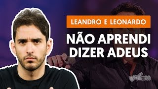 Videoaula Não Aprendi Dizer Adeus (violão completa)