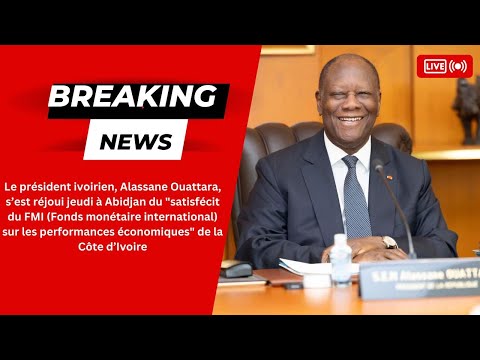 Côte d’Ivoire: Alassane Ouattara se réjouit du "satisfécit du FMI sur les performances économiques"