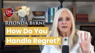 How Do You Handle Regret? (ft. Rhonda Byrne)