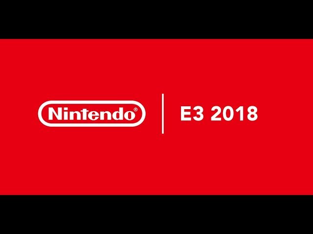 Nintendo Direct - E3 2018 Press Conference Livestream and reactions!