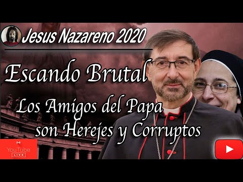 PAPA FRANCISCO, TREMENDO ESCANDALO HAN CAUSADO SUS AMIGOS, SON EXPUESTOS COMO HEREJES Y CORRUPTOS