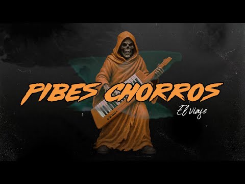 Los Pibes Chorros - El Viaje (Video Letra Oficial)
