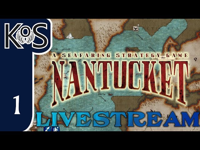 Nantucket LIVESTREAM Ep 1 - Let's Play, Gameplay