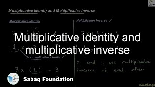 Multiplicative identity and multiplicative inverse